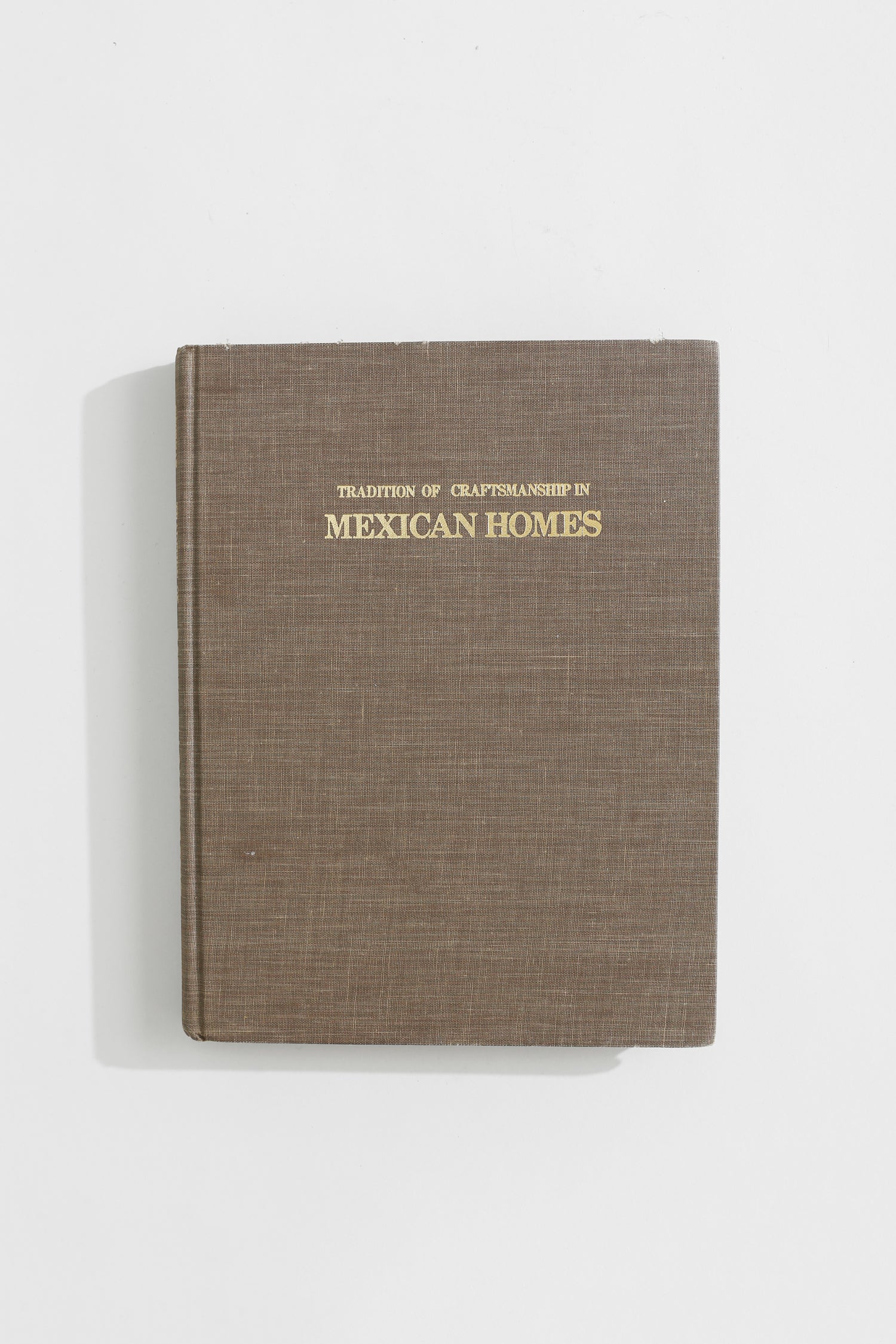 Tradition of Craftsmanship in Mexican Homes Book