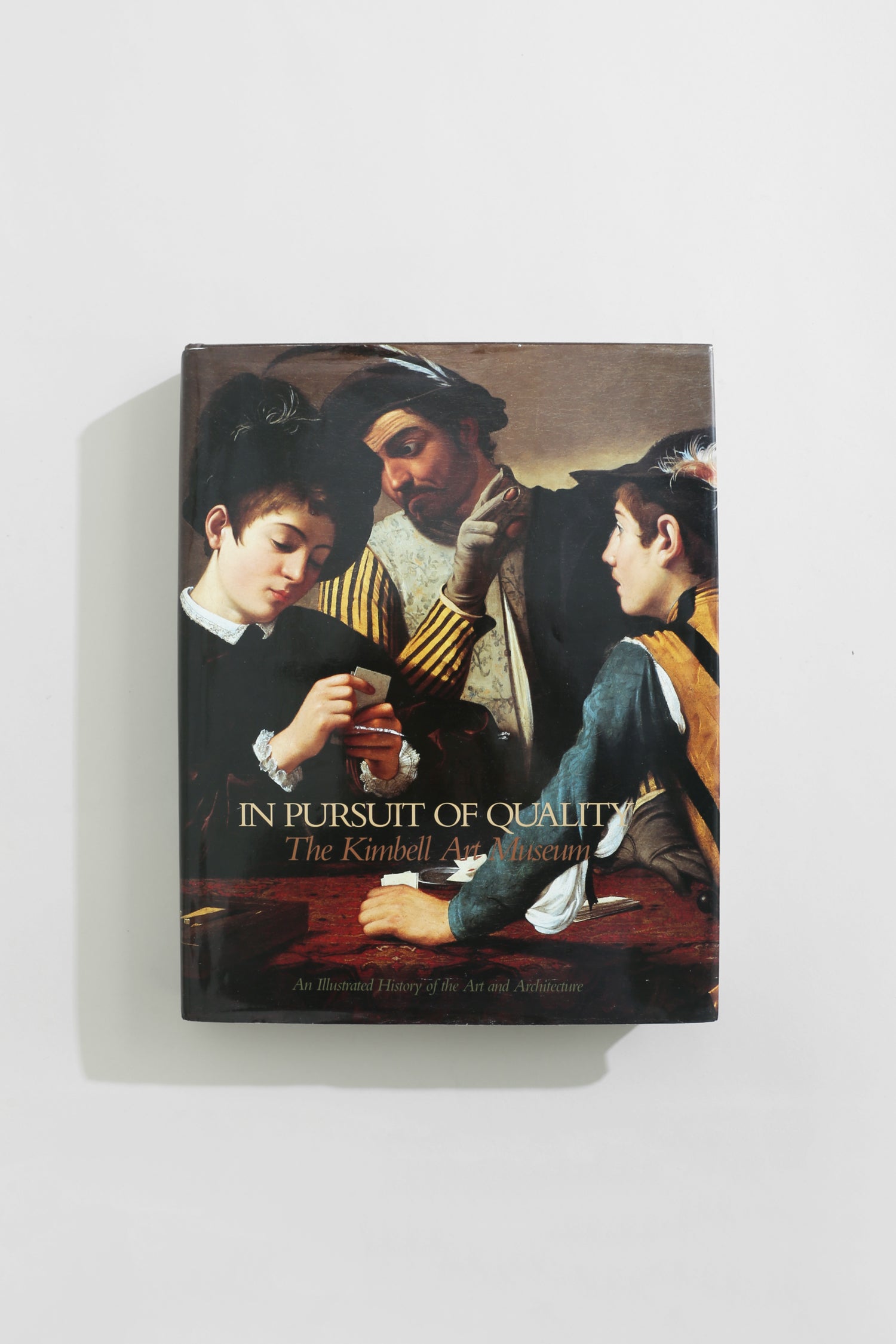In Pursuit of Quality: The Kimbell Art Museum Book