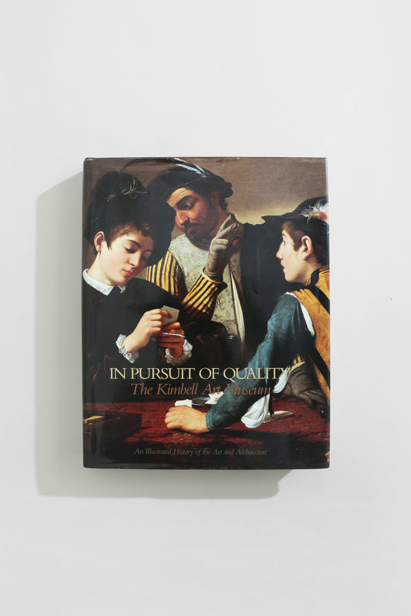 In Pursuit of Quality: The Kimbell Art Museum Book