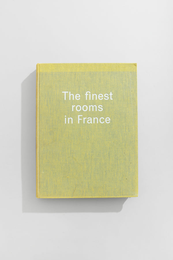 The Finest Rooms in France Book