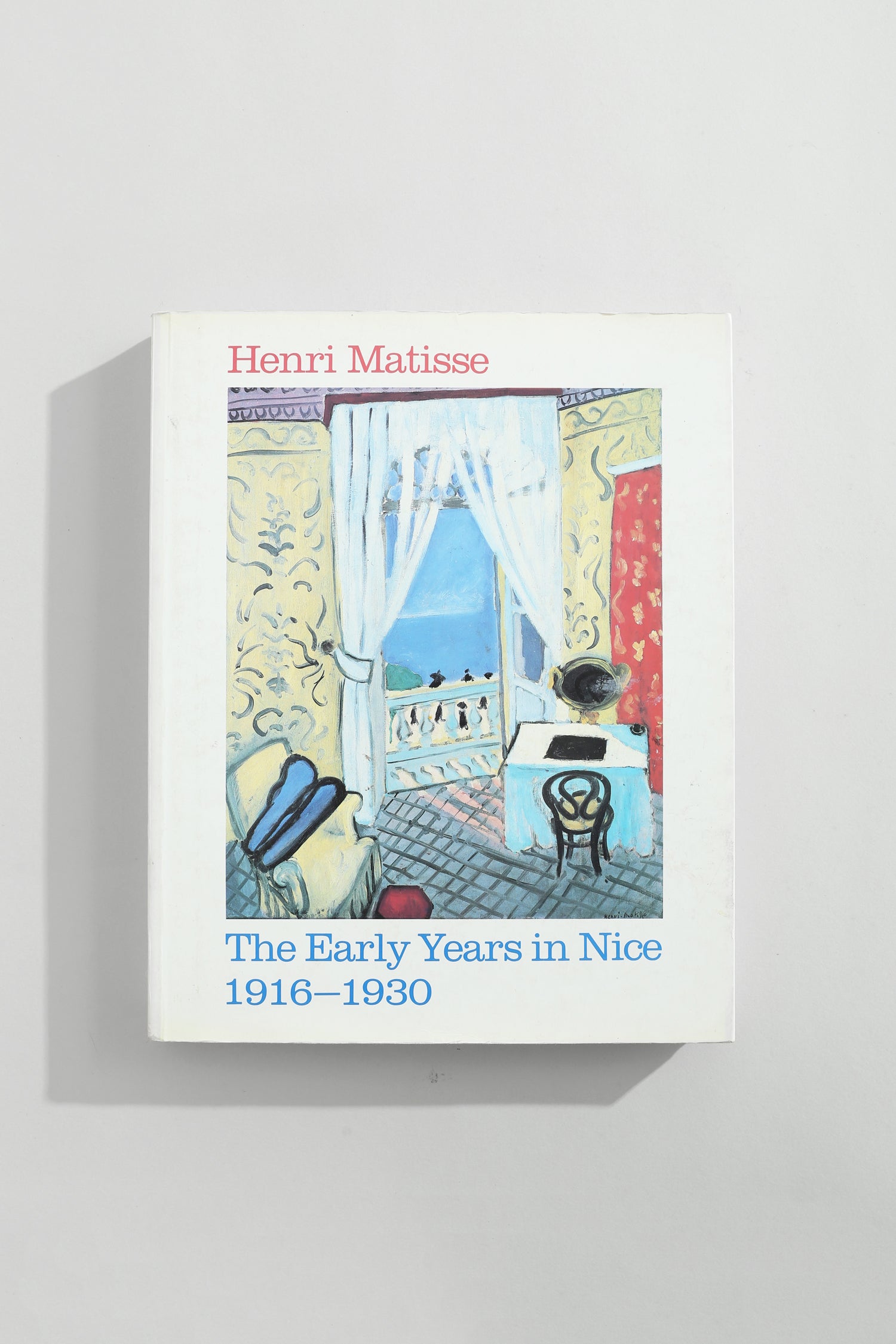 Henri Matisse: The Early Years in Nice Book