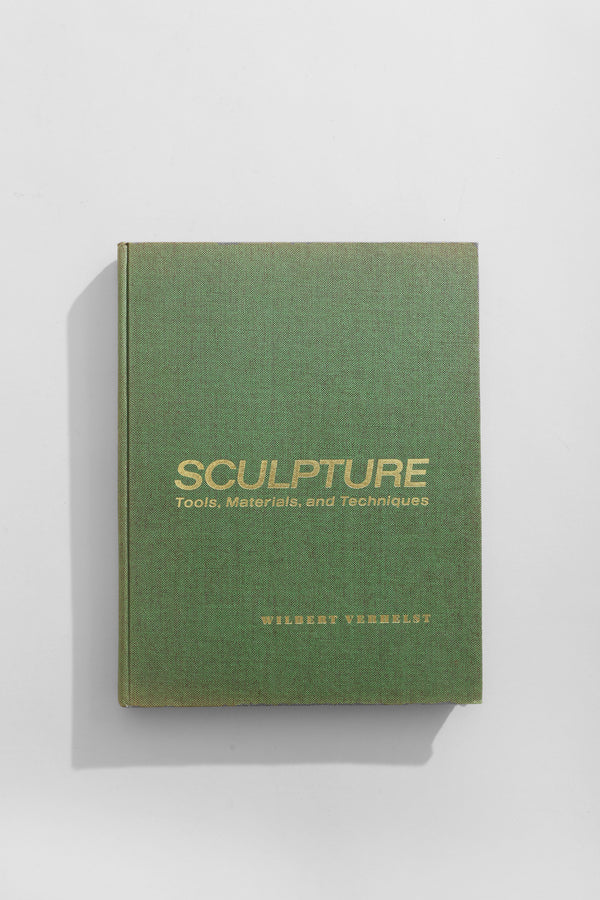 Sculpture: Tools, Materials, and Techniques Book